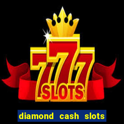 diamond cash slots vegas casino