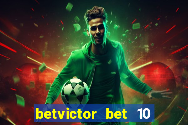 betvictor bet 10 get 40 terms