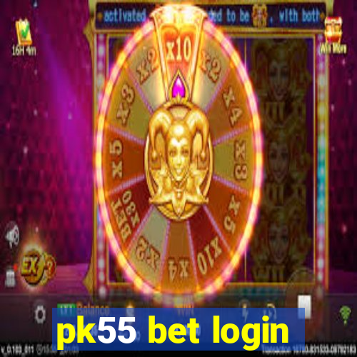 pk55 bet login