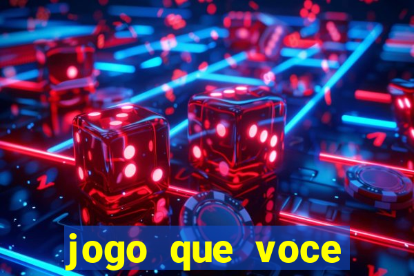 jogo que voce ganha dinheiro de verdade