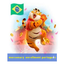 mercenary enrollment português