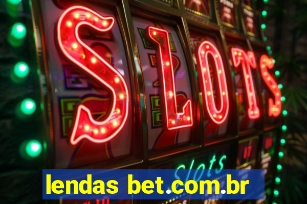 lendas bet.com.br