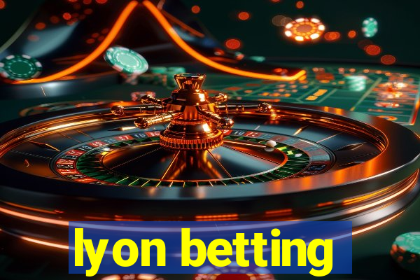 lyon betting