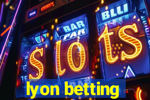 lyon betting