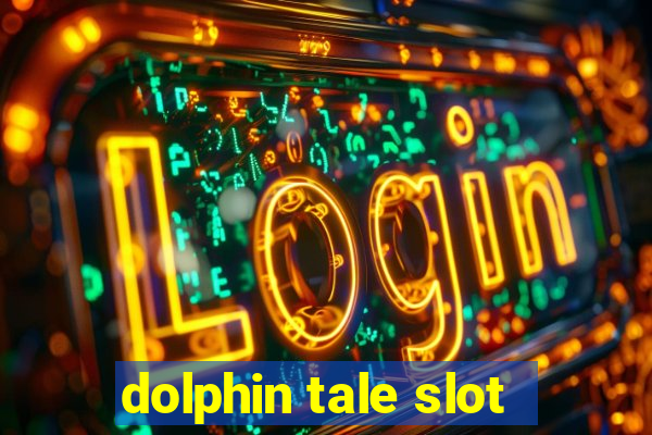 dolphin tale slot