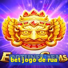 bet jogo de rua