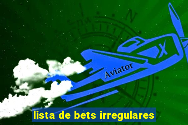 lista de bets irregulares