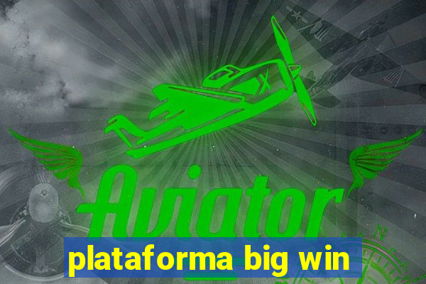 plataforma big win