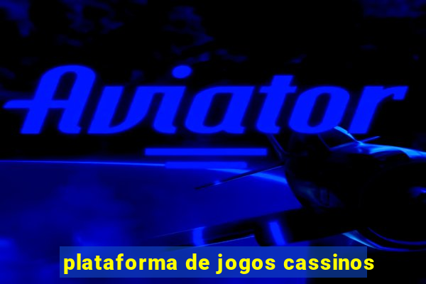 plataforma de jogos cassinos