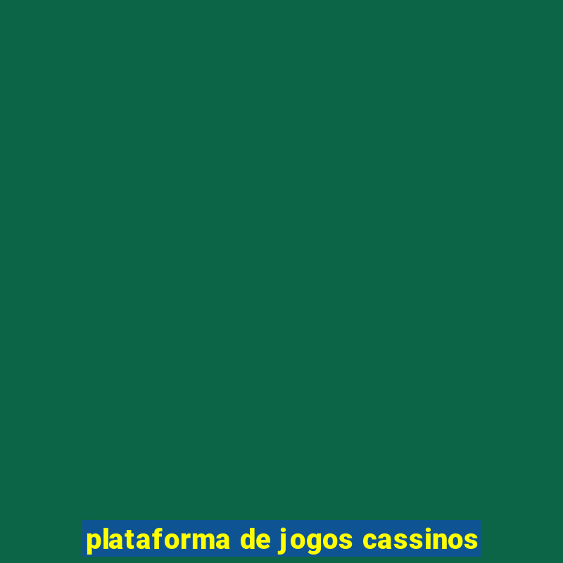 plataforma de jogos cassinos