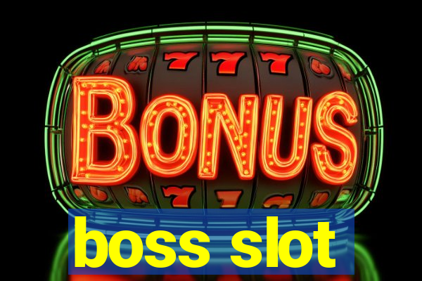 boss slot