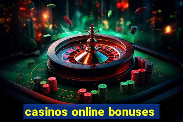 casinos online bonuses