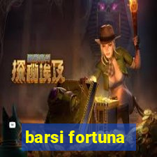 barsi fortuna