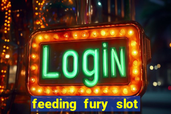 feeding fury slot free play