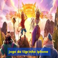 jogo do tigrinho iphone