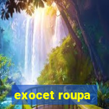 exocet roupa