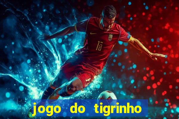 jogo do tigrinho minimo 1 real