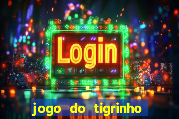 jogo do tigrinho minimo 1 real