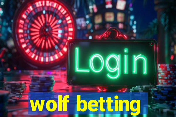 wolf betting