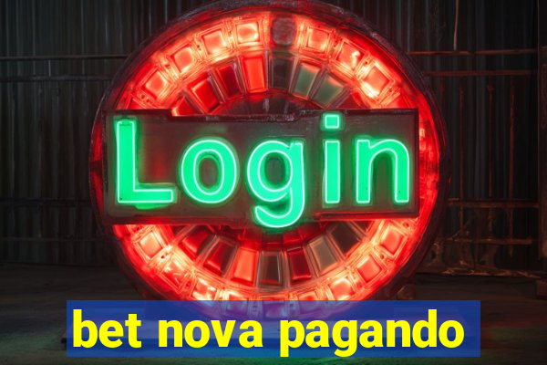 bet nova pagando