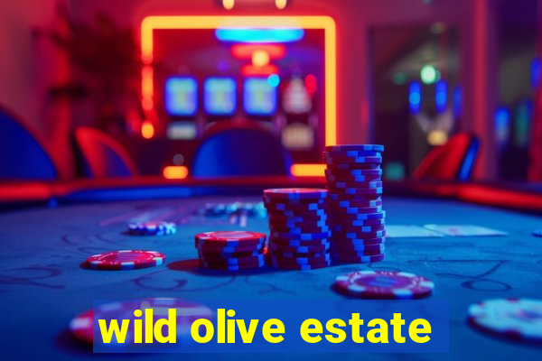 wild olive estate