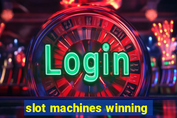 slot machines winning