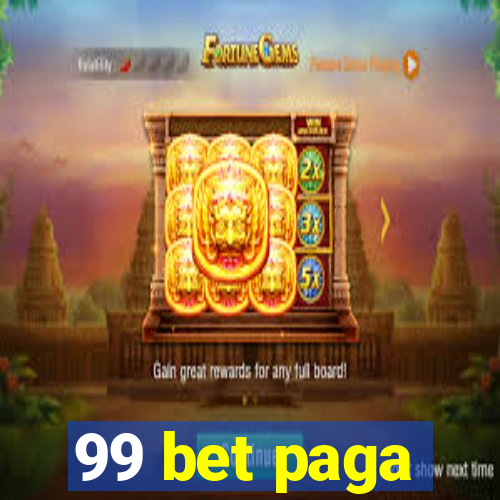 99 bet paga