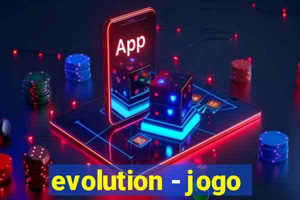 evolution - jogo