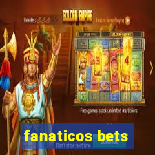 fanaticos bets