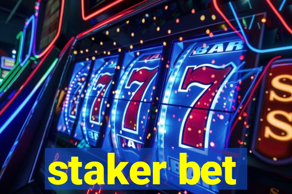 staker bet