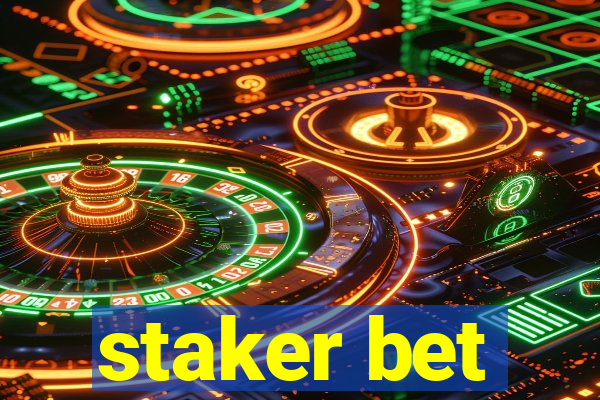 staker bet