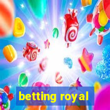 betting royal