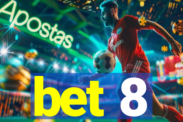 bet 8