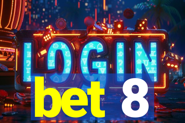 bet 8