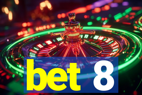 bet 8