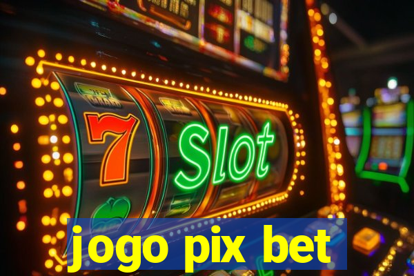 jogo pix bet