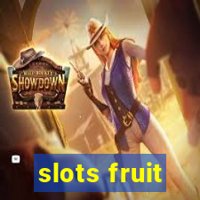 slots fruit