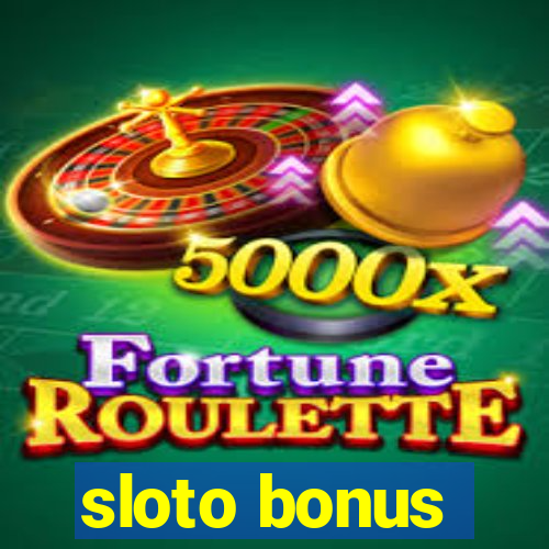 sloto bonus