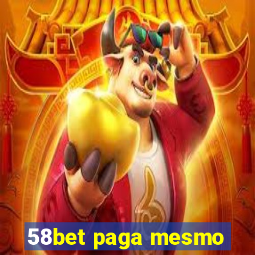 58bet paga mesmo