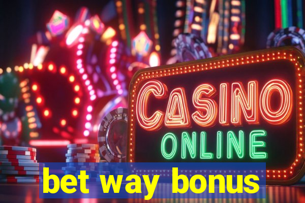 bet way bonus