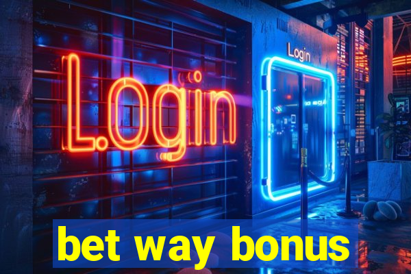 bet way bonus