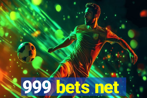 999 bets net