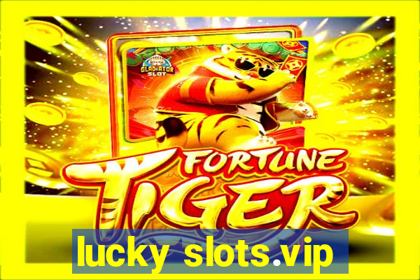 lucky slots.vip