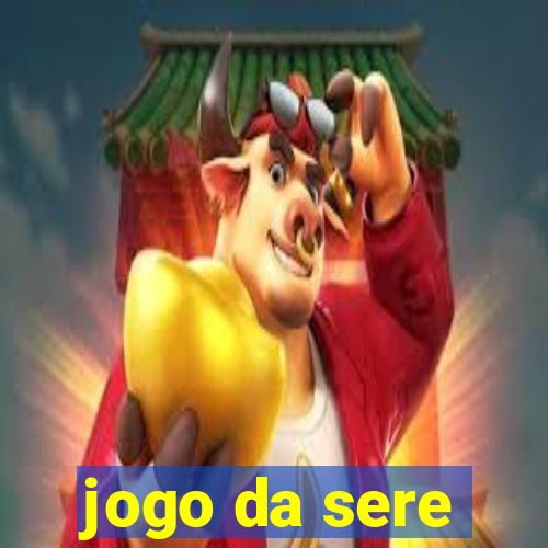 jogo da sere