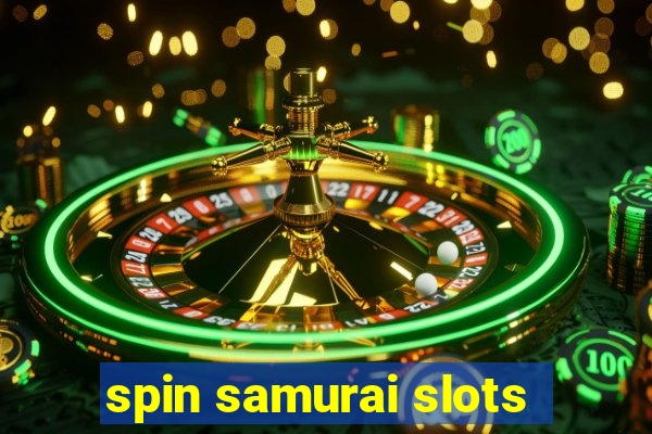 spin samurai slots