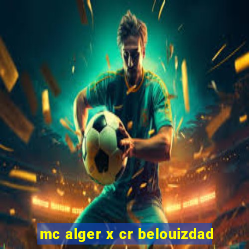 mc alger x cr belouizdad