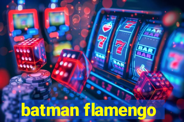 batman flamengo