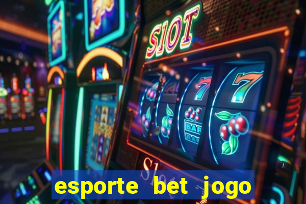 esporte bet jogo de aposta