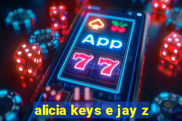 alicia keys e jay z