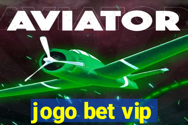 jogo bet vip